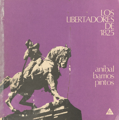 Los Libertadores de 1825.