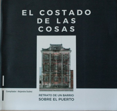 El costado de las cosas : retrato de un barrio sobre el puerto