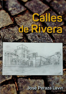 Calles de Rivera : nomenclatura de la ciudad de Rivera y villas del departamento