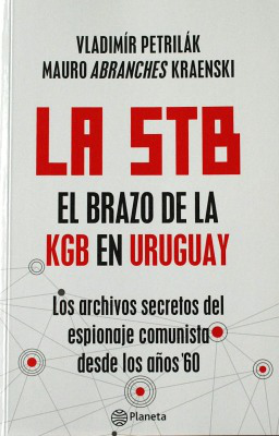 La STB : el brazo de la KGB en Uruguay