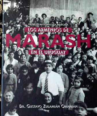 Entre la historia y la memoria : los armenios de Marash en el Uruguay