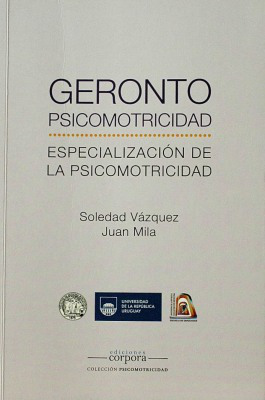 Gerontopsicomotricidad : especialización de la psicomotricidad