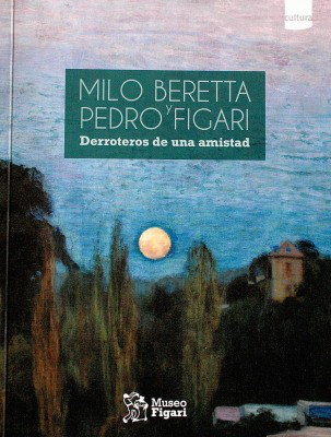 Milo Beretta y Pedro Figari : derroteros de una amistad
