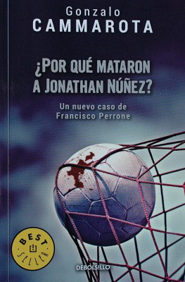 ¿Por qué mataron a Jonathan Núñez? : un nuevo caso de Francisco Perrone