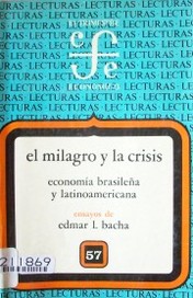 El milagro y la crisis : economía brasileña y latinoamericana