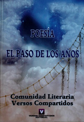 El paso de los años : poesía : Cuarto Concurso Internacional Comunidad Literaria Versos Compartidos