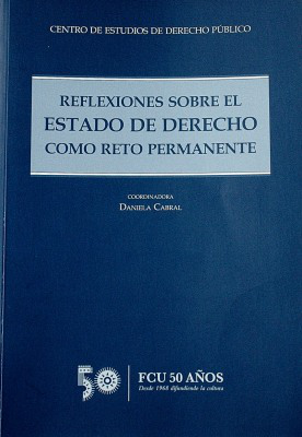 Reflexiones sobre el Estado de Derecho como reto permanente