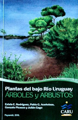 Plantas del bajo Río Uruguay : árboles y arbustos