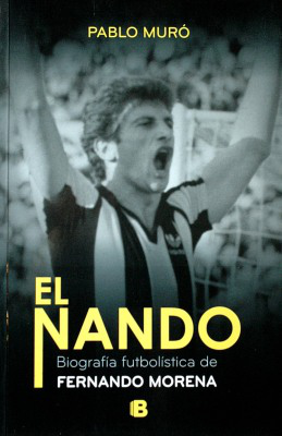 El Nando : biografía futbolística de Fernando Morena