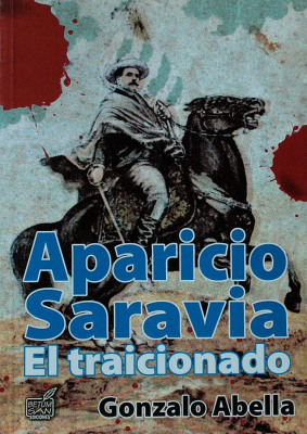 Aparicio Saravia : el traicionado