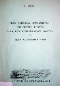 Plan agrícola fundamental de cuatro puntos para una concertación política y plan complementario