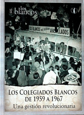 Los Colegiados blancos de 1959 a 1967 : una gestión revolucionaria