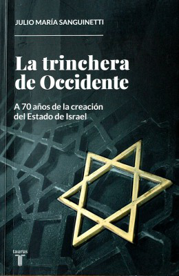 La trinchera de Occidente : a 70 años de la creación del Estado de Israel