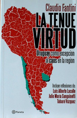 La tenue virtud : Uruguay como excepción al caos en la región