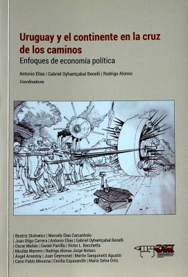 Uruguay y el continente en la cruz de los caminos : enfoques de economía política