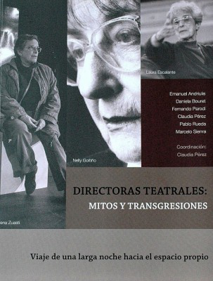 Directoras teatrales : mitos y transgresiones : viaje de una larga noche hacia el espacio propio