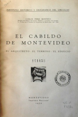 El Cabildo de Montevideo : el arquitecto, el terreno, el edificio