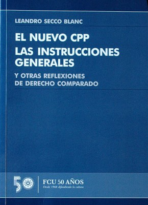 El nuevo CPP : las instrucciones generales y otras reflexiones de derecho comparado