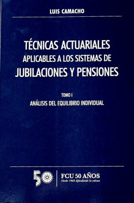 Técnicas actuariales aplicables a los sistemas de jubilaciones y pensiones