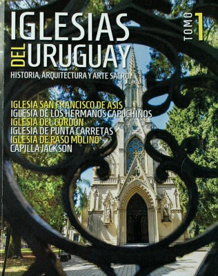 Iglesias del Uruguay : historia, arquitectura y arte sacro