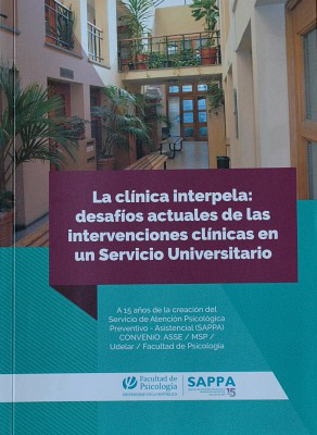 La clínica interpela : desafíos actuales de las intervenciones clínicas en un Servicio Universitario