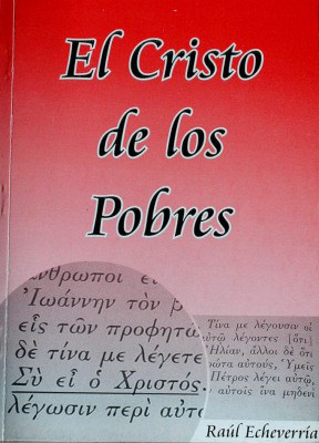 El cristo de los pobres : breve re-vista histórica progresista al Evangelio Cristiano