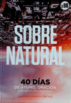 40 días de ayuno, oración & renovación personal : [campaña nacional]