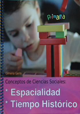 Conceptos de Ciencias Sociales : espacialidad, tiempo histórico