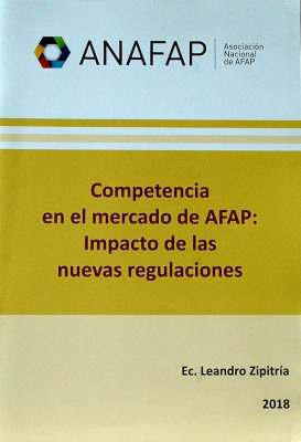 Competencia en el mercado de AFAP : impacto de las nuevas regulaciones