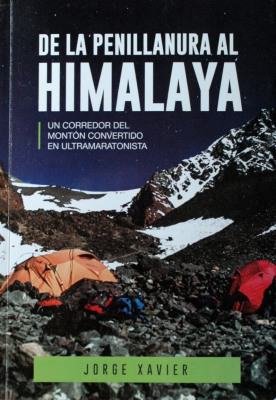 De la Penillanura al Himalaya : un corredor del montón convertido en ultramaratonista