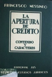 Contenido y caracteres jurídicos de la apertura de crédito