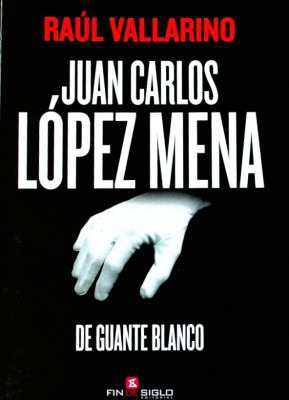 Juan Carlos López Mena : de guante blanco