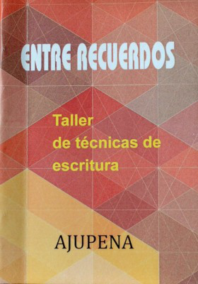 Entre recuerdos : taller de técnicas de escritura