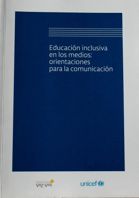 Educación inclusiva en los medios : orientaciones para la comunicación