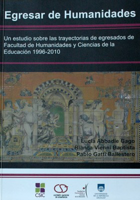 Egresar de Humanidades : un estudio sobre la trayectoria de egresados de Facultad de Humanidades y Ciencias de la Educación 1996-2010
