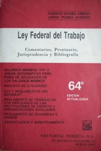 Ley federal del trabajo : comentarios, prontuario, jurisprudencia y bibliografía