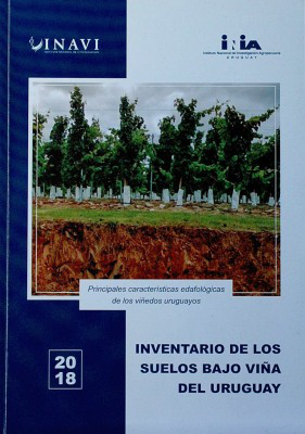 Inventario de los suelos bajo viña del Uruguay : principales características edafológicas de los viñedos uruguayos