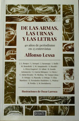 De las armas, las urnas y las letras : 40 años de periodismo en 23 entrevistas