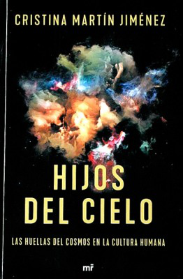 Hijos del cielo : las huellas del Cosmos en la cultura humana