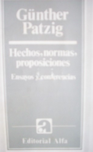 Hechos, normas, proposiciones : ensayos y conferencias