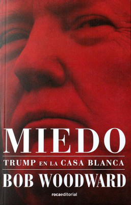 Miedo : Trump en la Casa Blanca