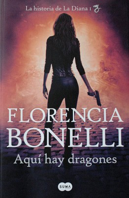 Aquí hay dragones : la historia de La Diana I