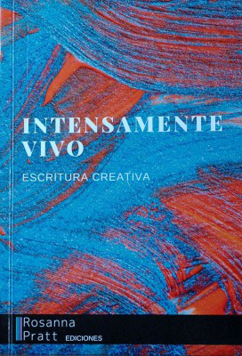 Intensamente vivo : Taller de Escritura Creativa