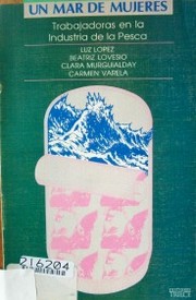 Un mar de mujeres : trabajadoras en la industria de la pesca