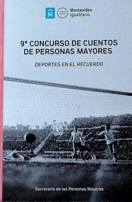 Noveno Concurso de cuentos de personas mayores : "deportes en el recuerdo"