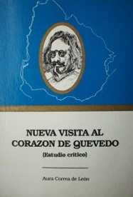 Nueva visita al corazón de Quevedo : (estudio crítico)