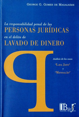 La responsabilidad penal de las personas jurídicas en el delito de lavado de dinero