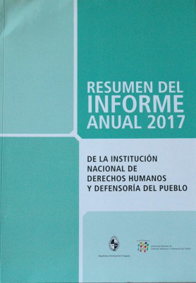 Resumen del informe anual 2017 de la Institución Nacional de Derechos Humanos y Defensoría del Pueblo