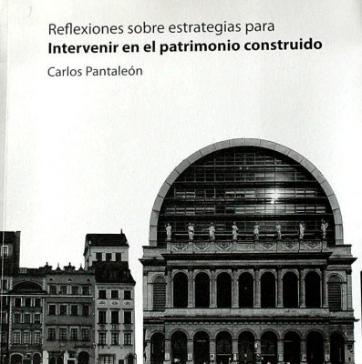 Reflexiones sobre estrategias para intervenir en el patrimonio construido