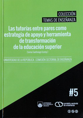 Las tutorías entre pares como estrategia de apoyo y herramienta de transformación de la educación superior : la experiencia del programa de respaldo al aprendizaje